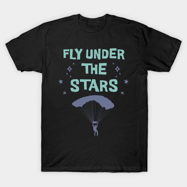 Fly under the stars, extreme sports, thrill seeker T-Shirt by New Day Prints